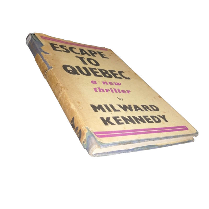 1946 Escape To Quebec by Milward Kennedy Hardcover w/Dustjacket