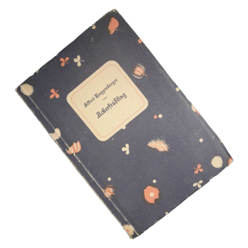 1937 Ackerfruhling by Alfred Huggenberger Softcover