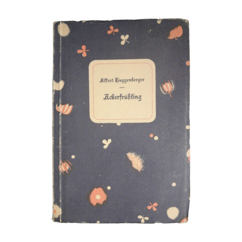 1937 Ackerfruhling by Alfred Huggenberger Softcover