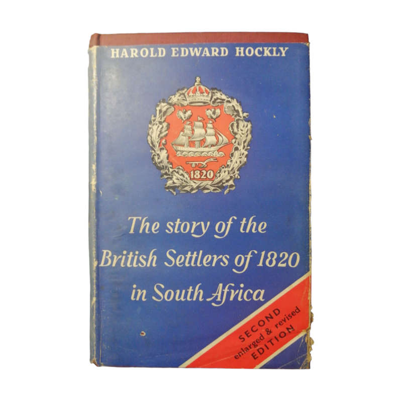 1957 The Story Of The British Settlers Of 1820 In South Africa by Harold Edward Hockly Hardcover w/D