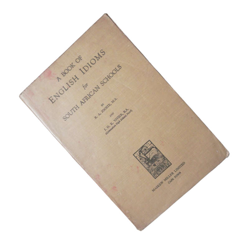 A Book Of English Idioms For South African Schools by R. A. Jooste and J. H. K Vivier Softcover