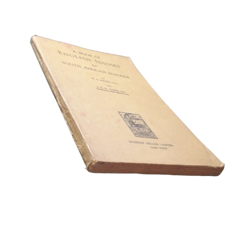 A Book Of English Idioms For South African Schools by R. A. Jooste and J. H. K Vivier Softcover