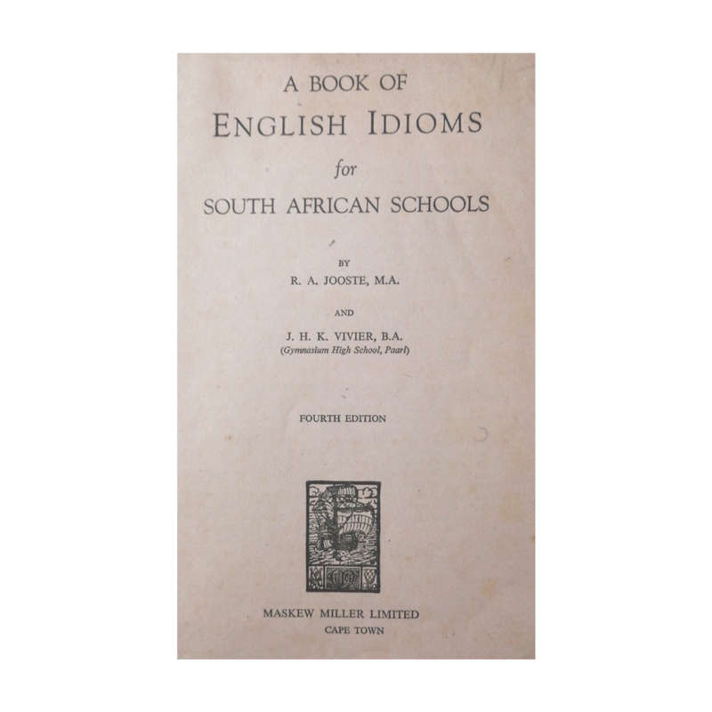 A Book Of English Idioms For South African Schools by R. A. Jooste and J. H. K Vivier Softcover