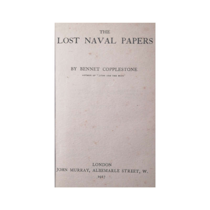 1917 The Lost Naval Papers by Bennet Copplestone Hardcover w/o Dustjacket