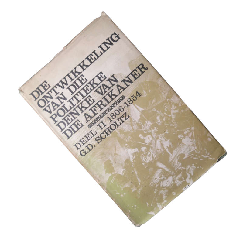 1970 Die Ontwikkeling Van Die Politieke Denke Van Die Afrikaner- Deel 2 by G. D. Scholtz Hardcover w