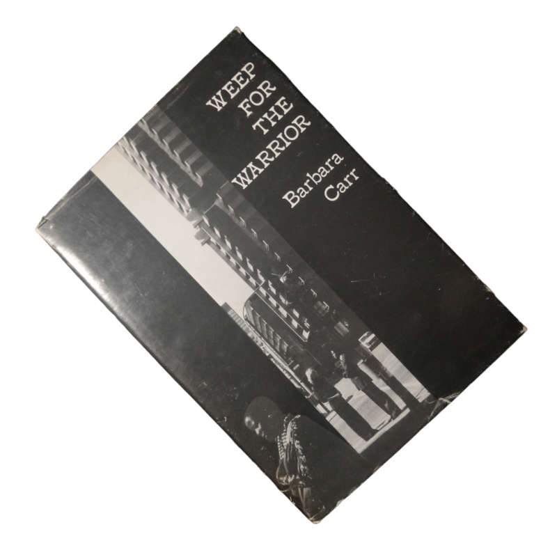 1978 Weep For The Warrior by Barbara Carr Hardcover w/Dustjacket