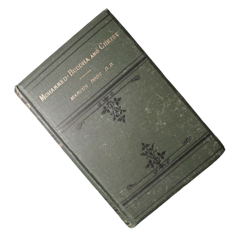 1877 Mohammed, Buddha And Christ by Marcus Dods Hardcover w/o Dustjacket