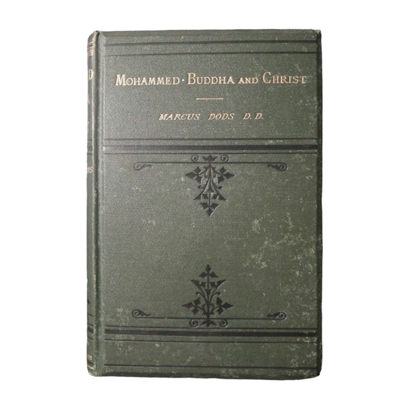 1877 Mohammed, Buddha And Christ by Marcus Dods Hardcover w/o Dustjacket