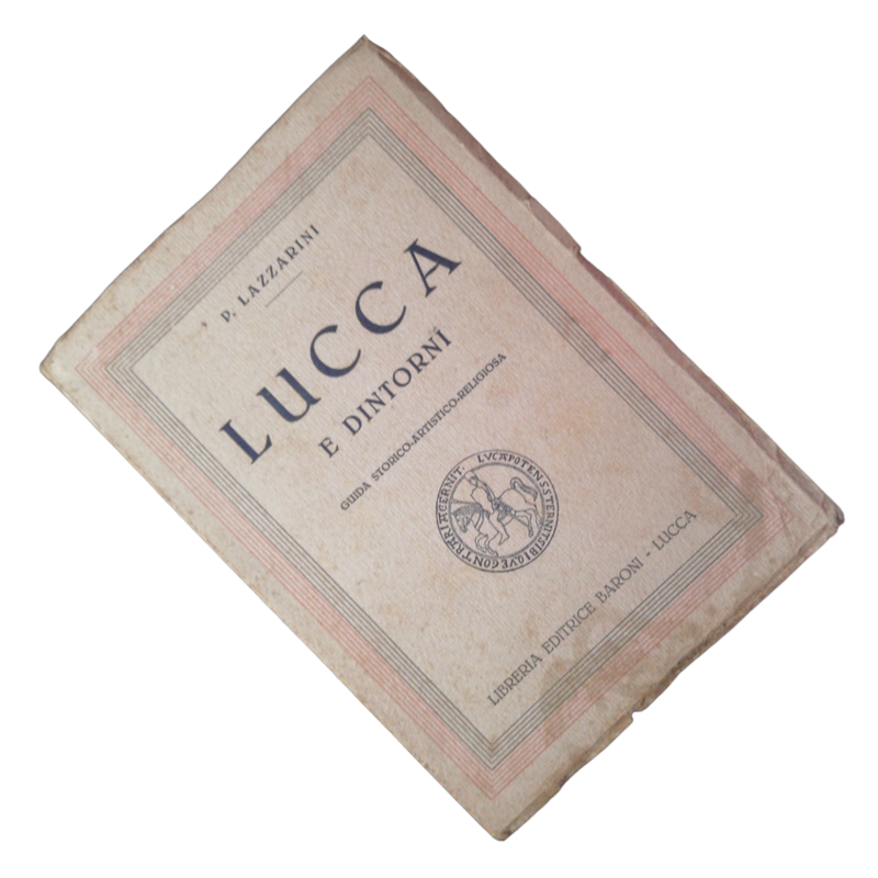 1937 Lucca- E Dintorni by P. Lazzarini Softcover