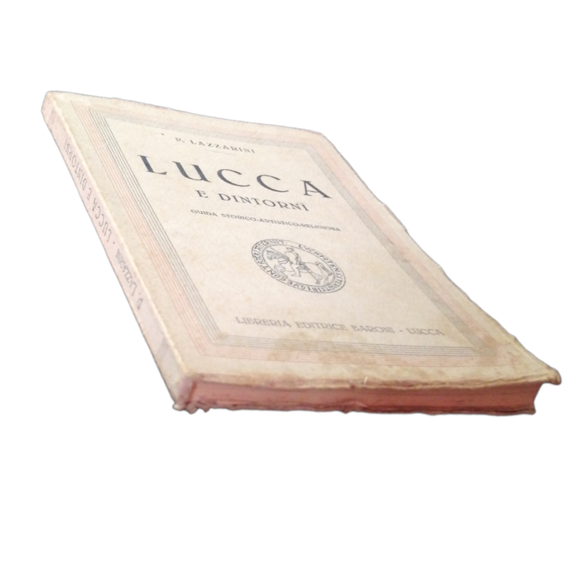 1937 Lucca- E Dintorni by P. Lazzarini Softcover