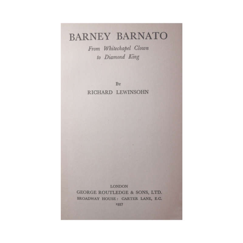 1937 Barney Barnato- From Whitechapel Clown To Diamond King by Richard Lewinsohn Hardcover w/o Dustj