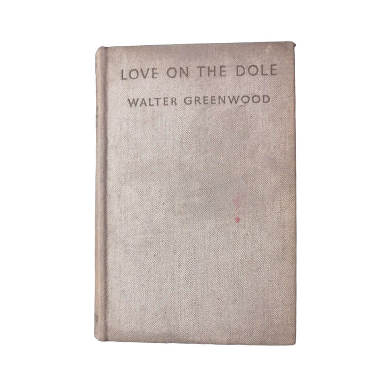 Love On The Dole by Walter Greenwood 1936 Hardcover w/o Dustjacket