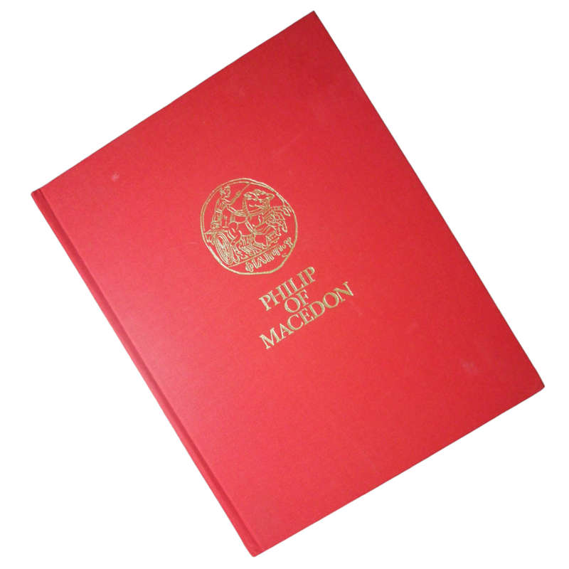 Philip Of Macedon by Miltiade B. Hatzopoulos and Louisa D. Loukopoulos 1980 Hardcover w/o Dustjacket