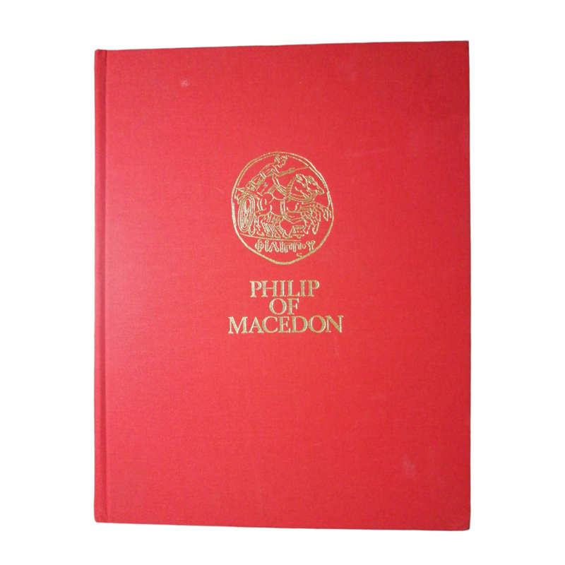 Philip Of Macedon by Miltiade B. Hatzopoulos and Louisa D. Loukopoulos 1980 Hardcover w/o Dustjacket