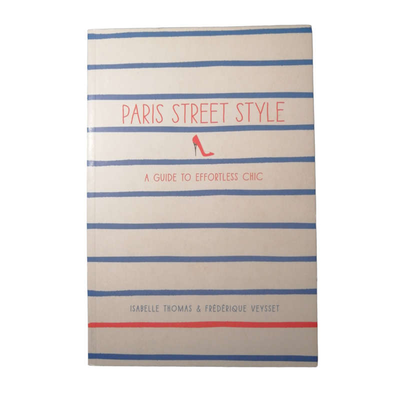 Paris Street Style by Isabelle Thomas and Frederique Veysset 2013 Softcover