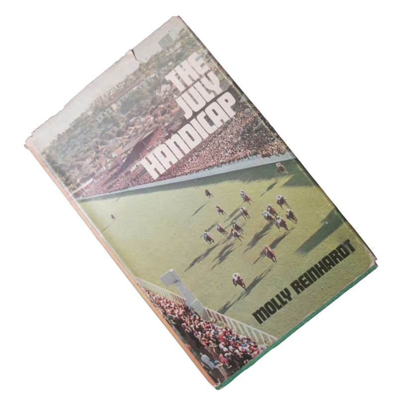 The July Handicap by Molly Reinhardt 1973 Hardcover w/Dustjacket