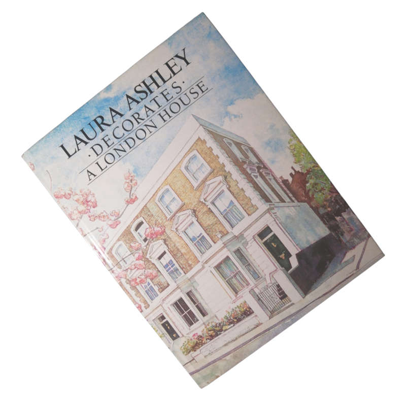 Laura Ashley Decorates A London House 1985 Hardcover w/Dustjacket