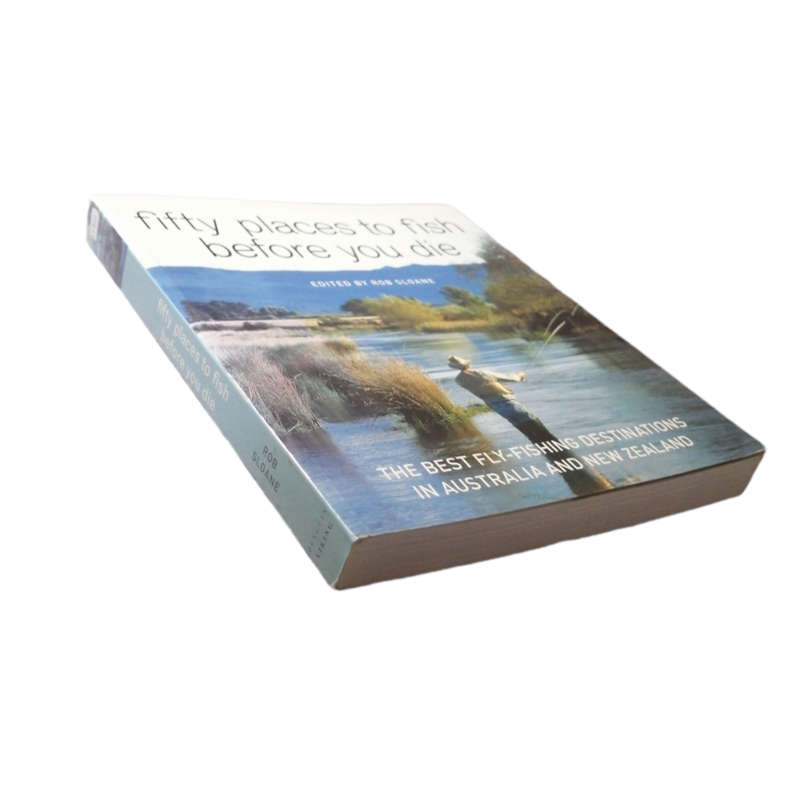 Fifty Places To Fish Before You Die by Rob Sloane 2006 Softcover