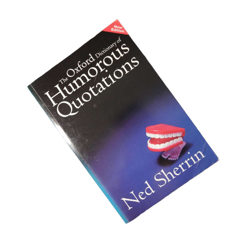 The Oxford Dictionary Of Humorous Quotations by Ned Sherrin 2002 Softcover