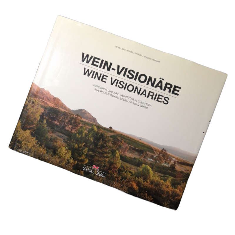 Wein-Visionare- Wine Visionaries by De Villiers, Ernst, Proust and Bresselschmidt 2012 Hardcover w/D
