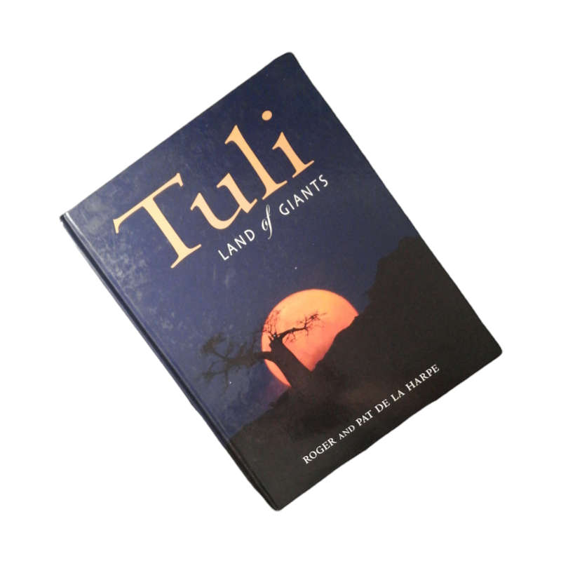 Tuli- Land Of Giants by Roger and Pat De La Harpe 2004 Hardcover w/o Dustjacket