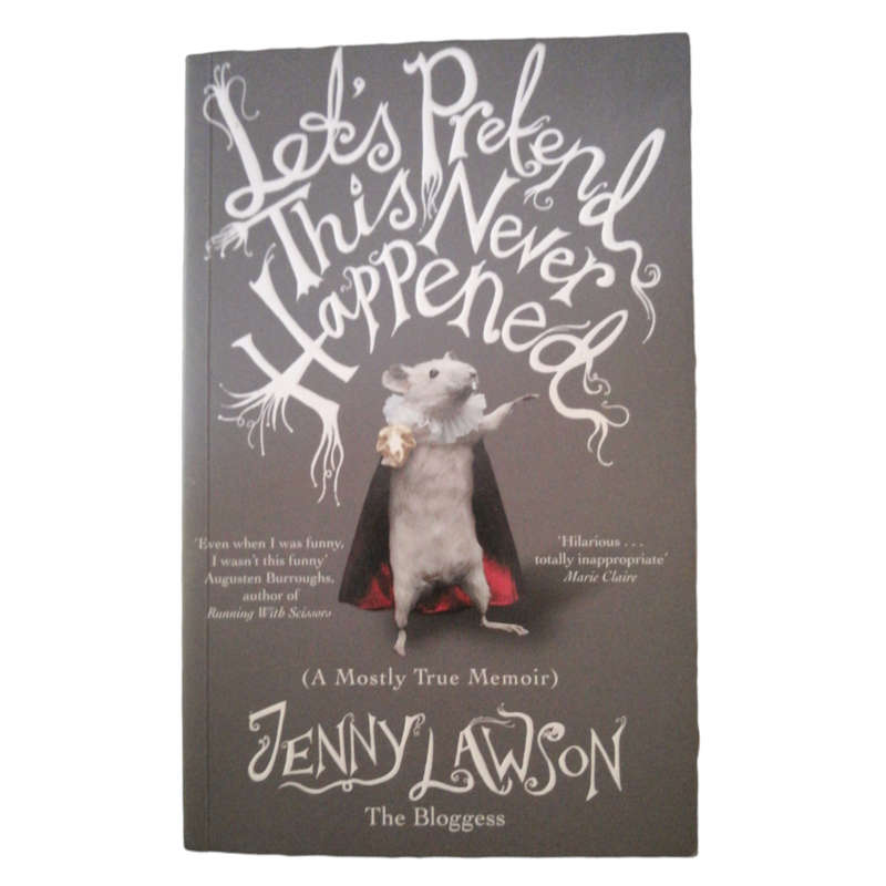 Let`s Pretend This Never Happened by Jenny Lawson 2012 Softcover