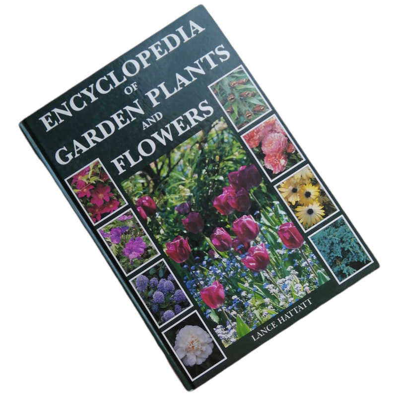 Encyclopedia Of Garden Plants And Flowers by Lance Hattatt 2000 Hardcover w/o Dustjacket