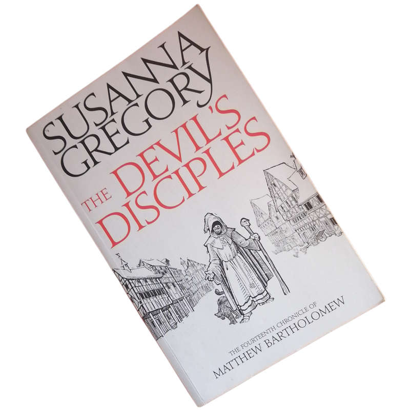 The Devil`s Disciples by Susanna Gregory 2018 Softcover