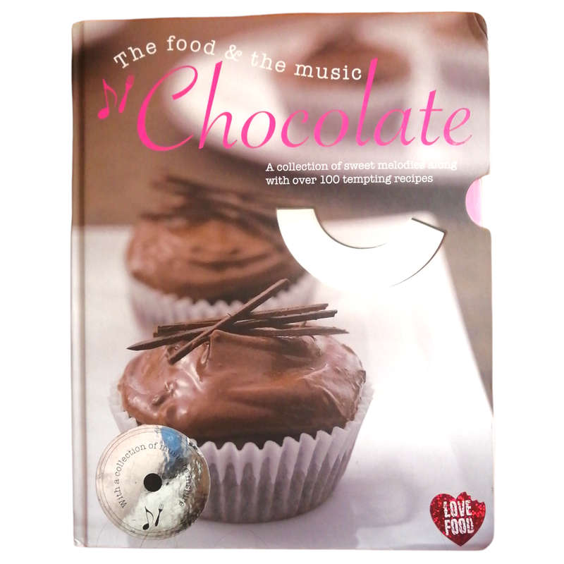 Chocolate- The Food And The Music by Parragon Books 2009 Hardcover w/o Dustjacket