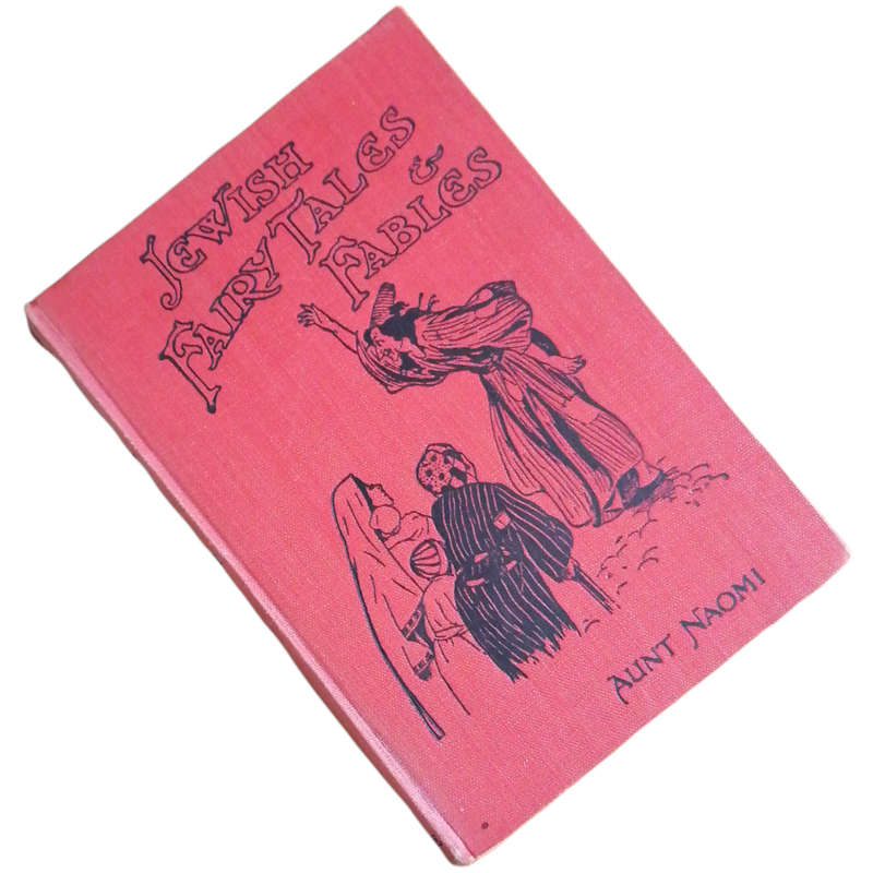 Jewish Fairy Tales And Fables by Aunt Naomi Hardcover w/o Dustjacket