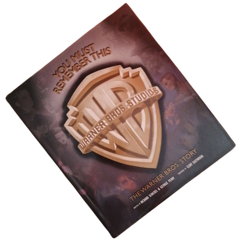 You Must Remember This- The Warner Bros. Story by Richard Schickel and George Perry 2008 Hardcover w