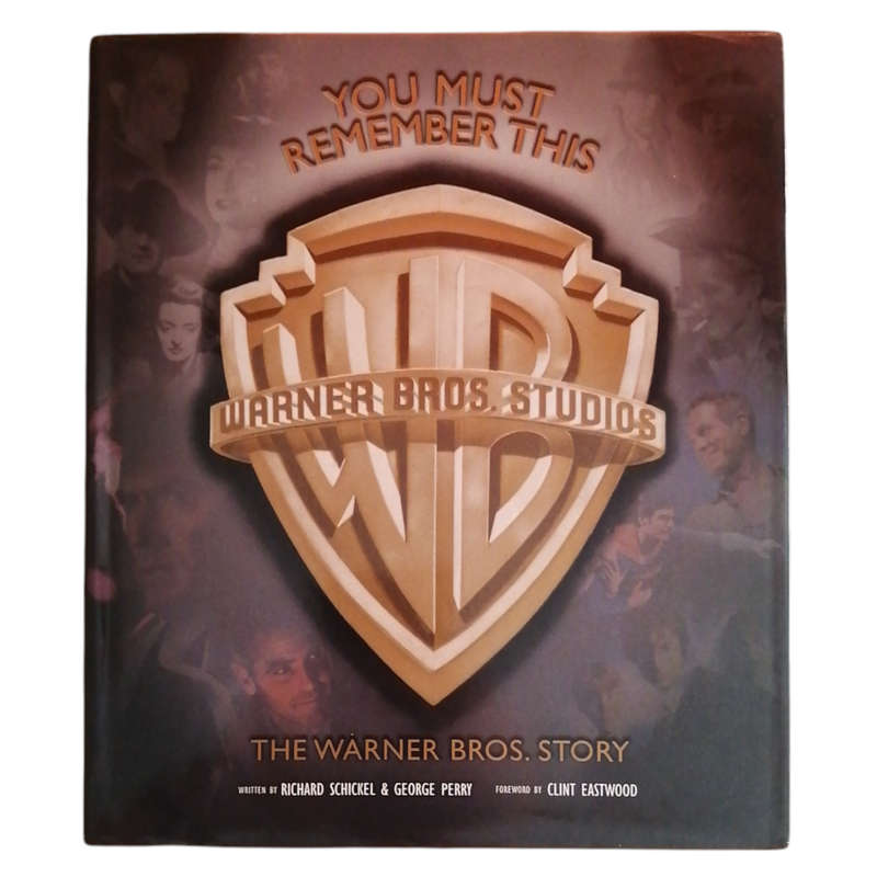 You Must Remember This- The Warner Bros. Story by Richard Schickel and George Perry 2008 Hardcover w