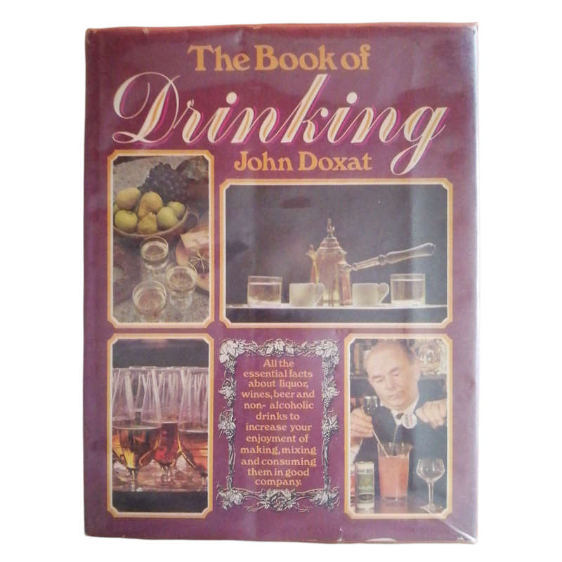 The Book Of Drinking by John Doxat 1973 Hardcover w/Dustjacket