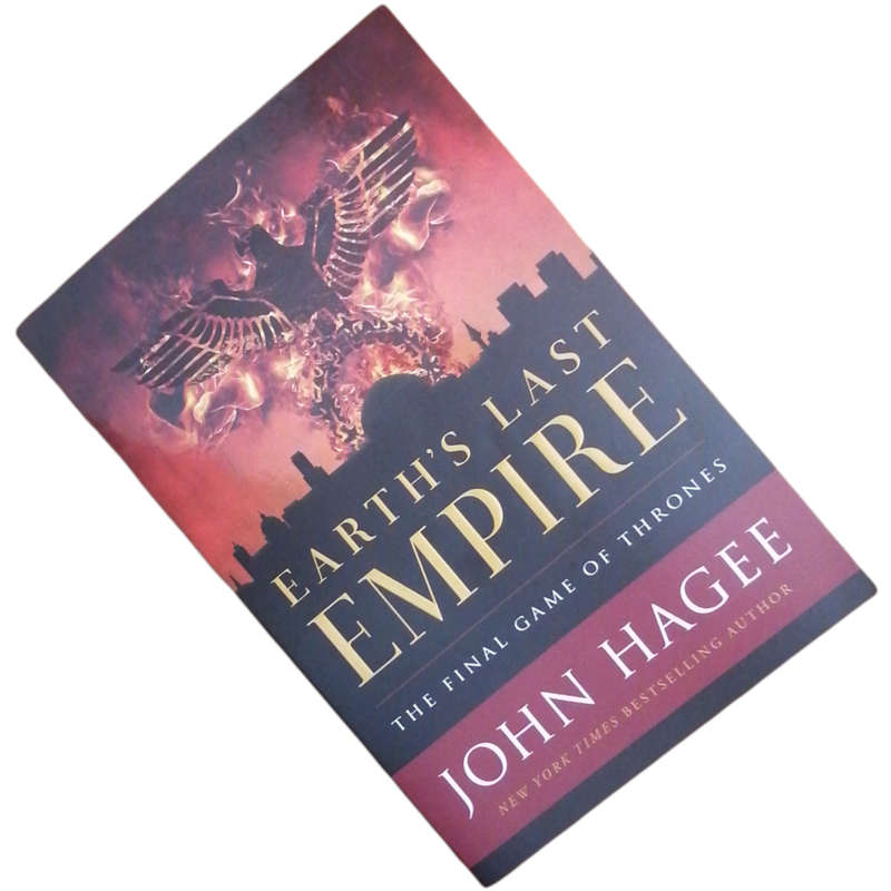 Earth`s Last Empire- The Final Game Of Thrones by John Hagee 2018 Softcover