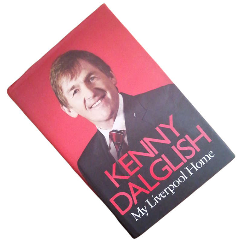 My Liverpool Home by Kenny Dalglish 2010 Hardcover w/Dustjacket