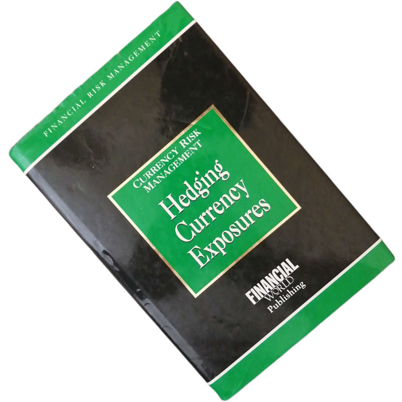 Hedging Currency Exposures by Brian Coyle 2000 Hardcover w/Dustjacket