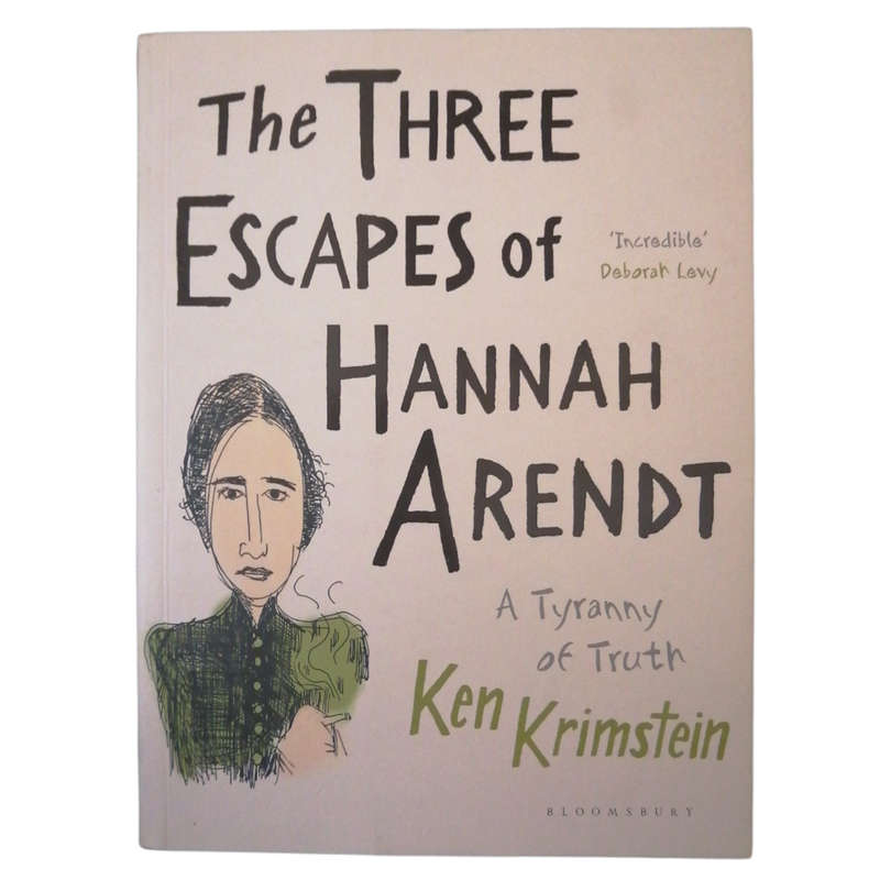The Three Escapes Of Hannah Arendt- A Tyranny Of Truth by Ken Krimstein 2018 Softcover