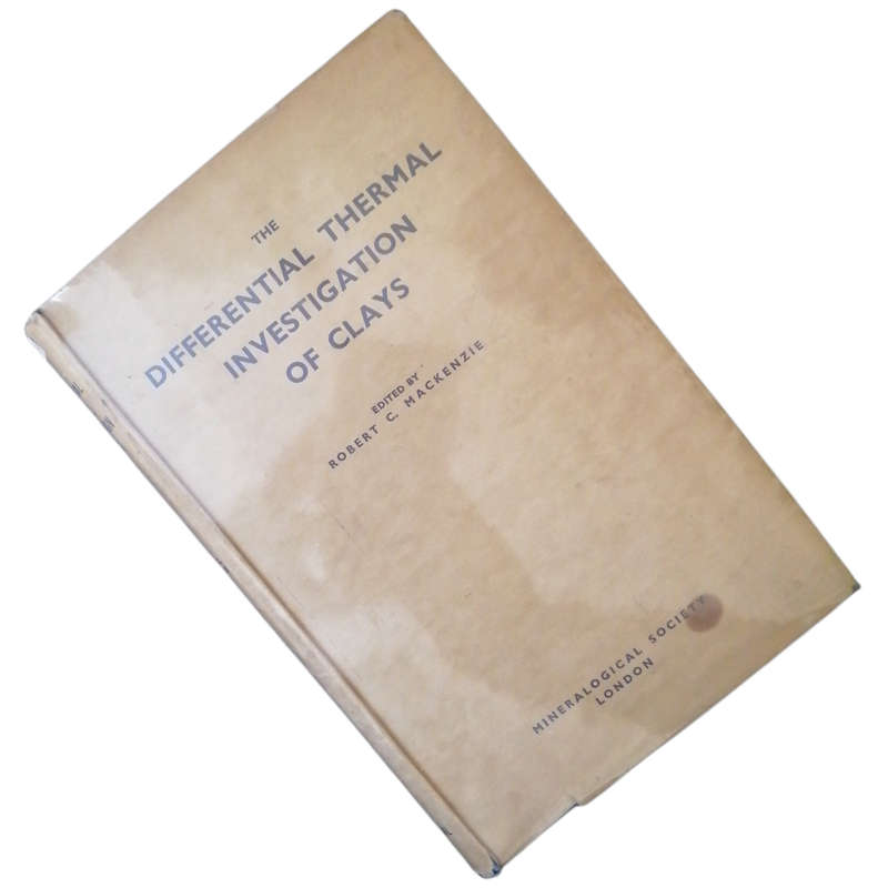 The Differential Thermal Investigation Of Clays edited by Robert C. MacKenzie 1957 Hardcover w/Dustj
