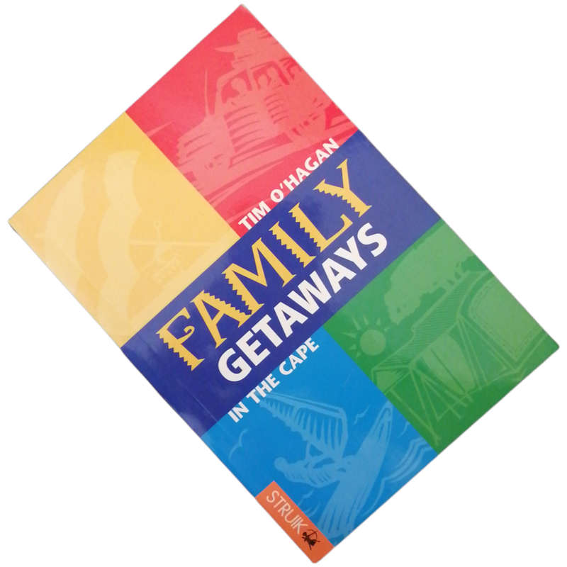 Family Getaways In The Cape by Tim O`Hagan 2002 Softcover