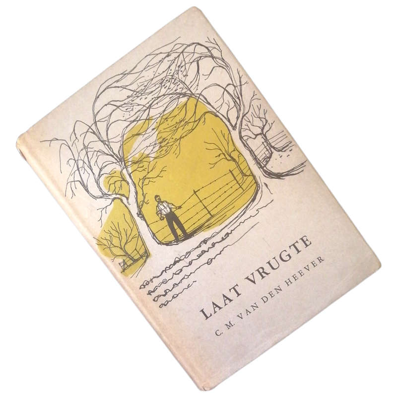 Laat Vrugte by C. M. Van Den Heever 1958 Hardcover w/Dustjacket