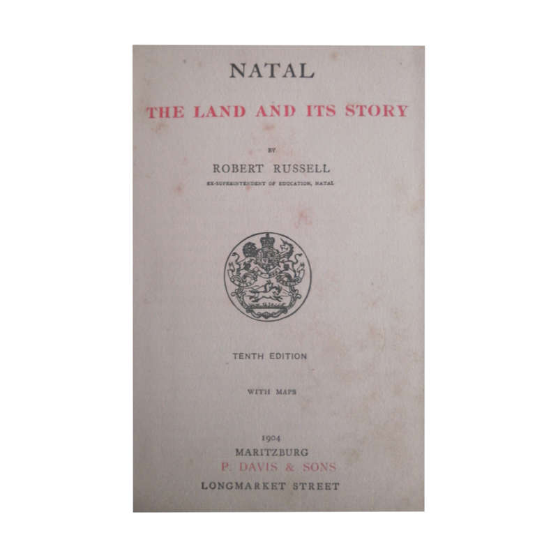 1904 Natal - The Land And Its Story by Robert Russell Hardcover w/o Dustjacket