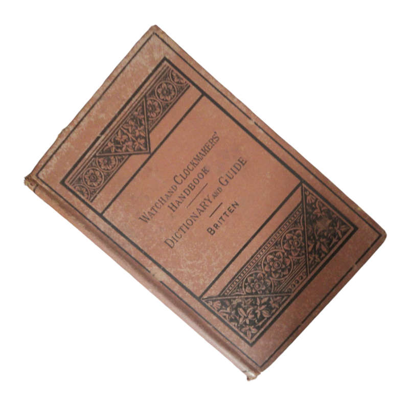 1922 Watch And Clockmakers` Handbook by F. J. Britten Hardcover w/o Dustjacket