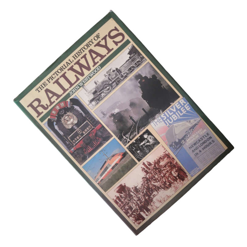 1988 The Pictorial History Of Railways by John Westwood Hardcover w/Dustjacket