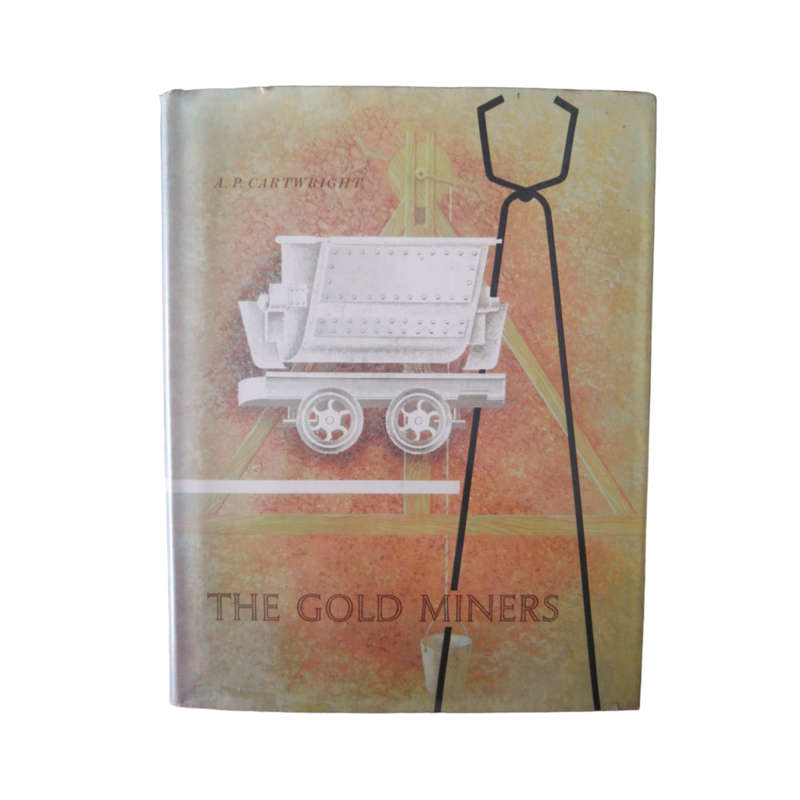 1963 The Gold Miners by A. P. Cartwright Hardcover w/Dustjacket