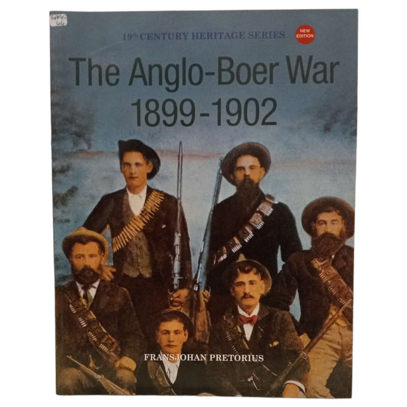 2013 19th Century Heritage Series- The Anglo-Boer War 1899-1902 by Fransjohan Pretorius Softcover