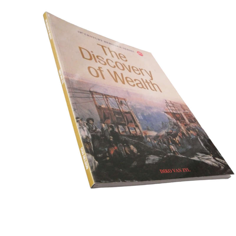 2013 19th Century Heritage Series- The Discovery Of Wealth by Diko Van Zyl Softcover