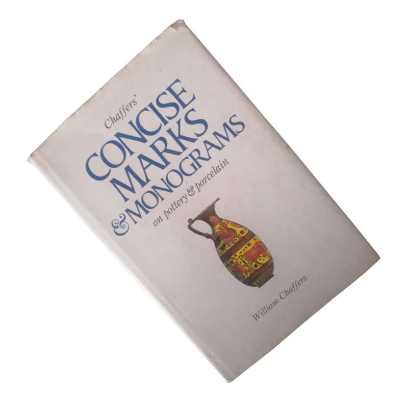 1988 Chaffers` Concise Marks And Monograms On Pottery And Porcelain by William Chaffers Hardcover w/
