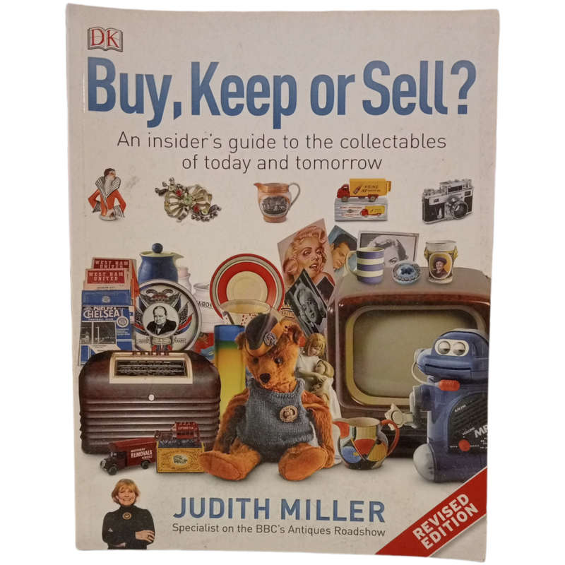 2017 Buy, Keep Or Sell? An Insider`s Guide To The Collectables Of Today And Tomorrow by Judith Mille