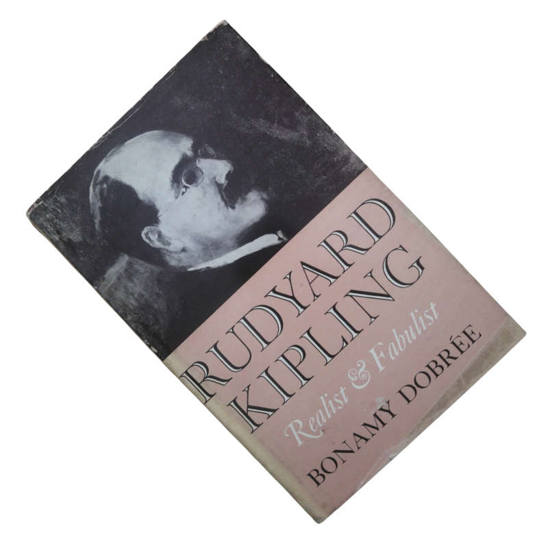 1967 Rudyard Kipling - Realist and Fabulist by Bonamy Dobree Hardcover w/ Dustjacket