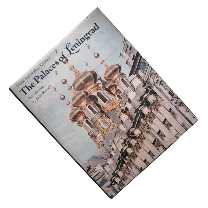 1973 The Palaces Of Leningrad by Victor and Audrey Kennett Hardcover w/ Dustjacket
